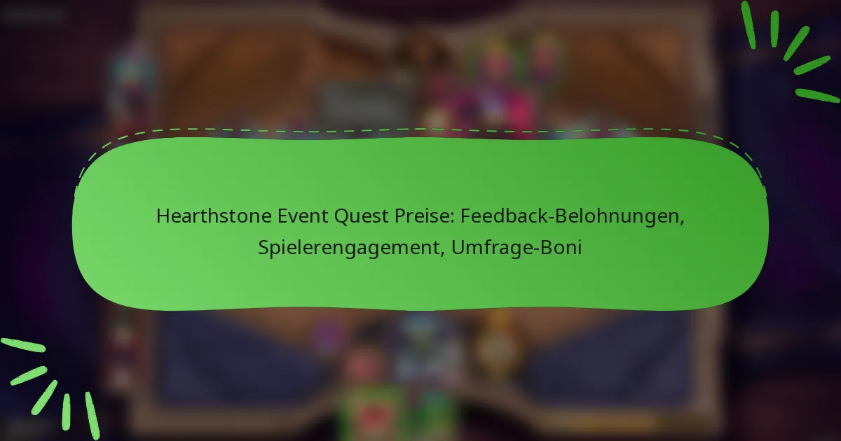 Hearthstone Event Quest Preise: Feedback-Belohnungen, Spielerengagement, Umfrage-Boni