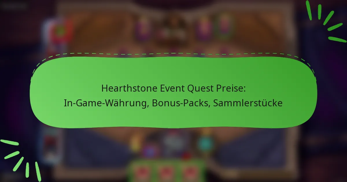 Hearthstone Event Quest Preise: In-Game-Währung, Bonus-Packs, Sammlerstücke