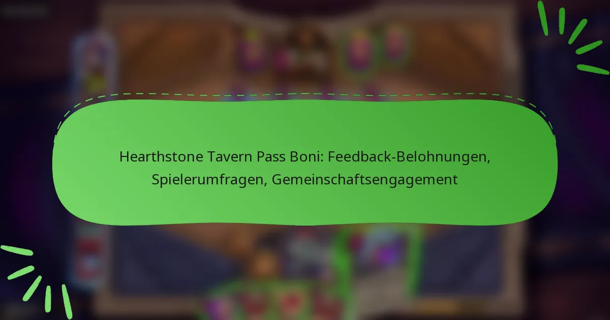Hearthstone Tavern Pass Boni: Feedback-Belohnungen, Spielerumfragen, Gemeinschaftsengagement