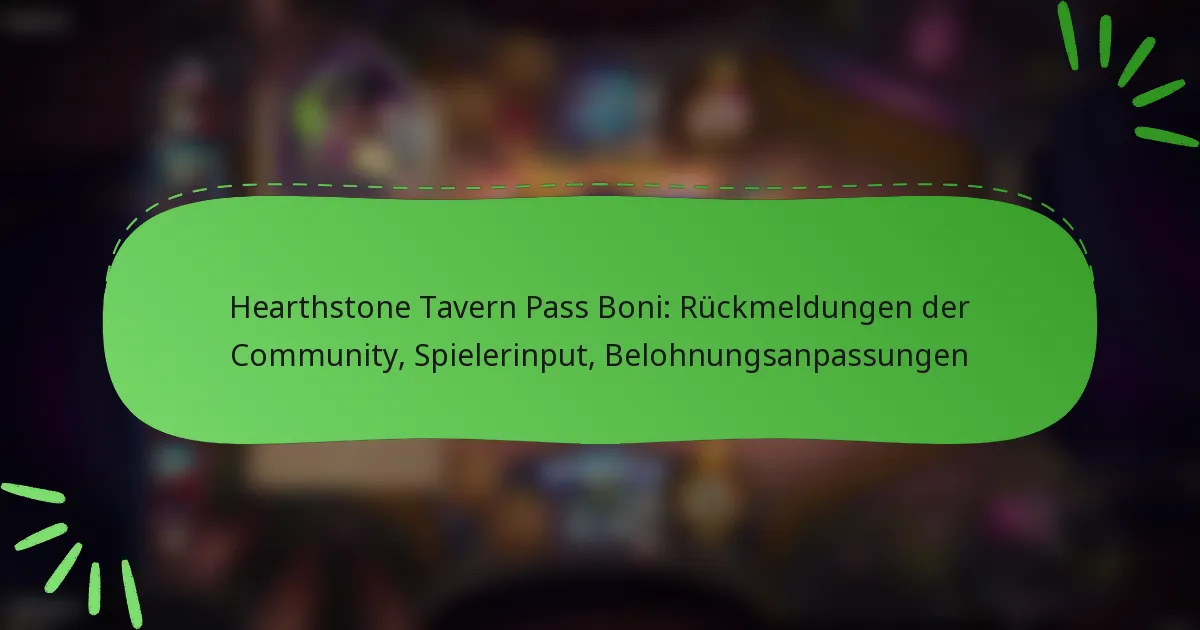 Hearthstone Tavern Pass Boni: Rückmeldungen der Community, Spielerinput, Belohnungsanpassungen
