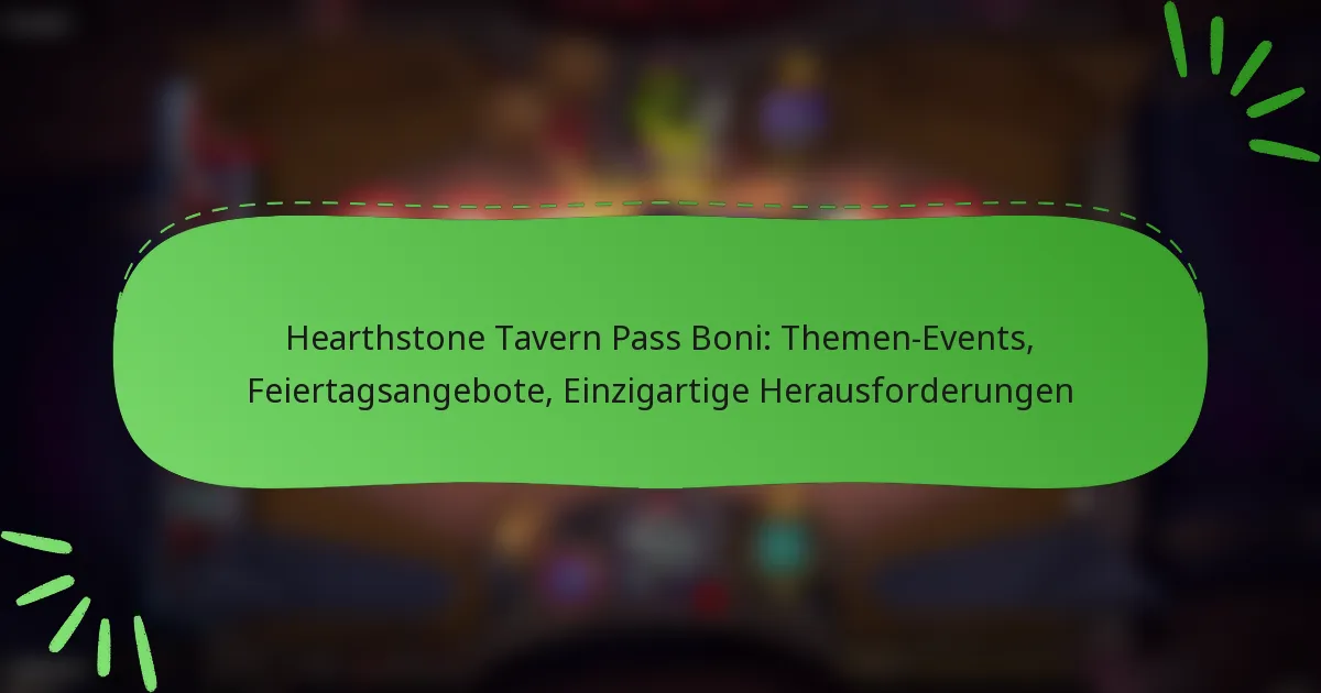 Hearthstone Tavern Pass Boni: Themen-Events, Feiertagsangebote, Einzigartige Herausforderungen