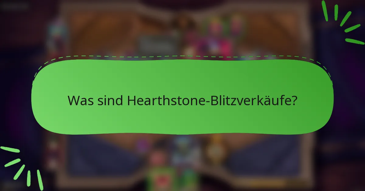 Was sind Hearthstone-Blitzverkäufe?