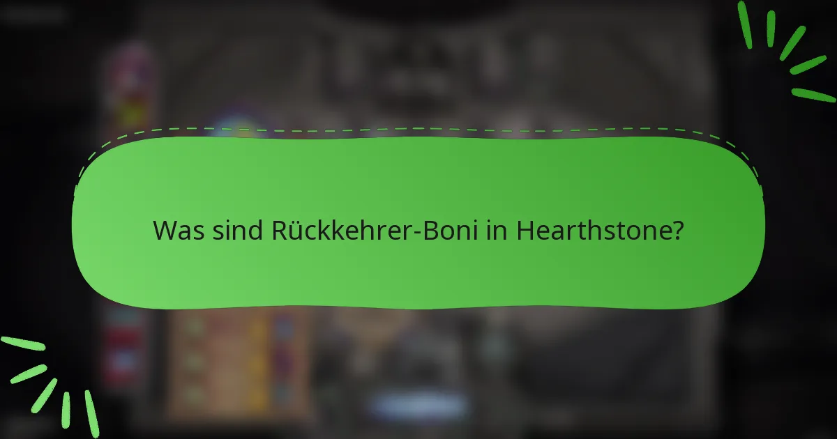 Was sind Rückkehrer-Boni in Hearthstone?