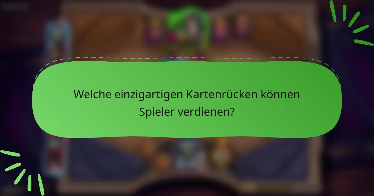 Welche einzigartigen Kartenrücken können Spieler verdienen?