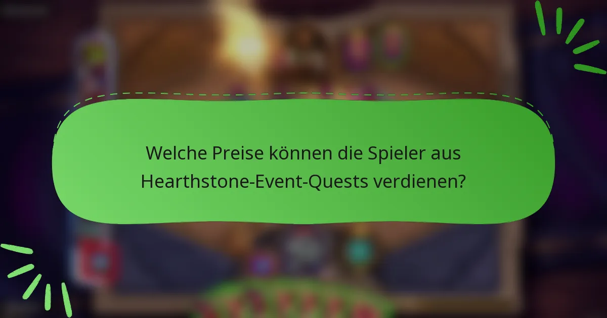 Welche Preise können die Spieler aus Hearthstone-Event-Quests verdienen?
