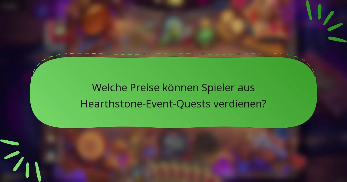 Welche Preise können Spieler aus Hearthstone-Event-Quests verdienen?