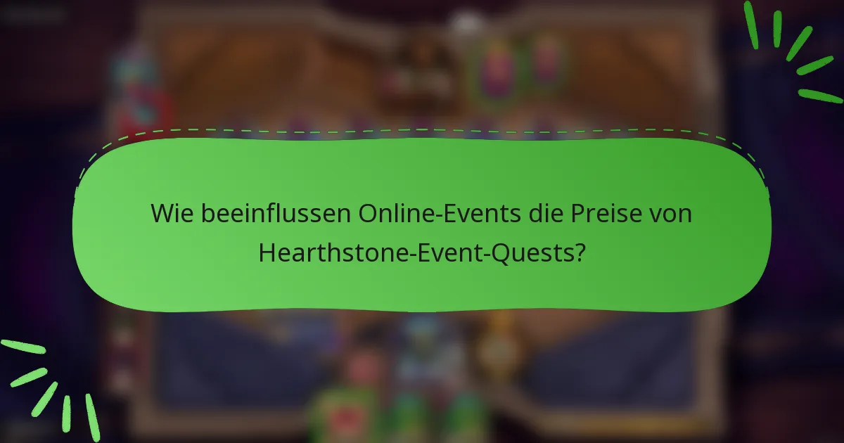 Wie beeinflussen Online-Events die Preise von Hearthstone-Event-Quests?
