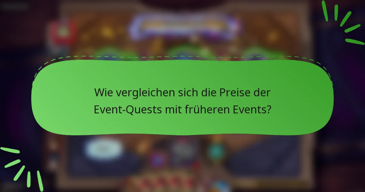 Wie vergleichen sich die Preise der Event-Quests mit früheren Events?
